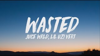 Juice WRLD Lil Uzi Vert  Wasted Lyrics [upl. by Wesa]