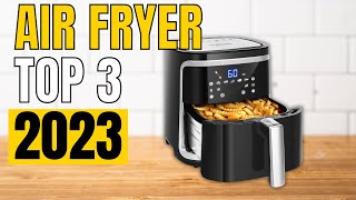 TOP 3  Meilleur Air Fryer 2023 [upl. by Aneri329]