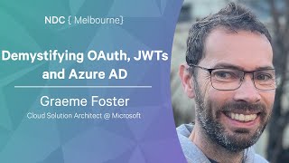 Demystifying Azure AD JWTs amp OIDC  Graeme Foster  NDC Melbourne 2022 [upl. by Othilia]