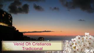 Venid Oh Cristianos  Tradicional [upl. by Enelad]