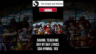 Savior teach me day by day Lyrics SDA Hymnal 193 [upl. by Noroj]