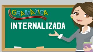 Gramática INTERNALIZADA [upl. by Morell]