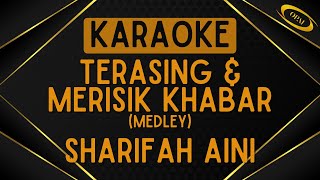 Sharifah Aini  Terasing amp Merisik Khabar Medley Sudirman Karaoke [upl. by Villiers948]