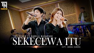 SEKECEWA ITU Angga Candra  Nabila Maharani ft Tri Suaka Live Perfom [upl. by Hardan712]