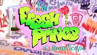 The Fresh Prince of RuneScape [upl. by Arataj102]