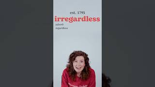 Irregardless [upl. by Shreve241]