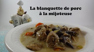 La blanquette de porc à la mijoteuse [upl. by Fia572]