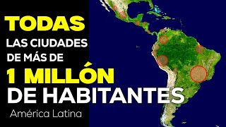 TODAS LAS CIUDADES DE MÁS DE 1000000 HABITANTES DE LATINOAMERICA LATAM [upl. by Zedekiah]