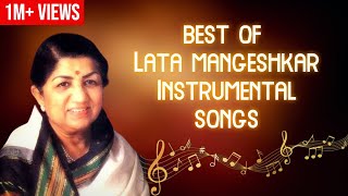 Best Of Lata Mangeshkar Instrumental Songs  Hits of Lata Mangeshkar [upl. by Niassuh]