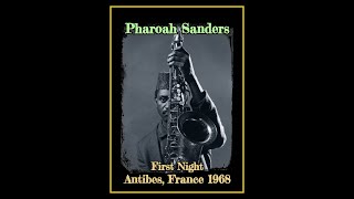 Pharoah Sanders  Antibes France First Night 1968 [upl. by Ellatsyrc]