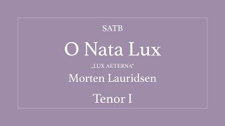 O Nata Lux  Lauridsen  Tenor 1 [upl. by Kaule632]