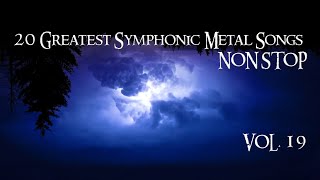 20 Greatest Symphonic Metal Songs NON STOP ★ VOL 19 [upl. by Madelyn547]