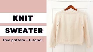 FREE PATTERN  Easy Knit Top Down Raglan Sweater  Full Tutorial [upl. by Rick]