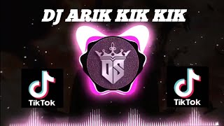 DJ ARIK KIK KIK REMIX FULL BASS VIRAL TIKTOK 2023 [upl. by Eihpos887]