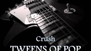 TWEENS OF POP  Crush HQ AUDIO [upl. by Nalloh368]