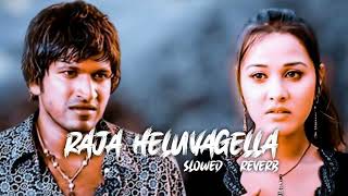 Raja Heluvagella slowed Reverb song kannada trending feeling kannada songs sad [upl. by Carline]