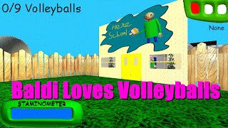 Baldis Basics Modded  But Baldi Loves Volleyballs [upl. by Aennil]