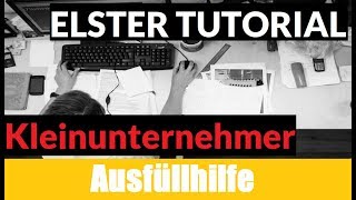 Steuererklärung Kleingewerbe  Elster Tutorial  Steuererklärung selber machen [upl. by Dedie]