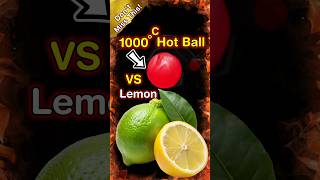 🔥 Total Destruction 1000°C Ball Meets Lemon🍋 Surprising Reaction SatisfyingExperiments RedHotBall [upl. by Inohtna133]