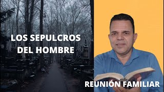 LOS SEPULCROS DEL HOMBRE Aprendamos de Cristo Jesús  Unicidad Hno Luis Vélez [upl. by Munro]