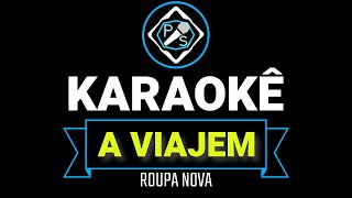 A VIAGEM  ROUPA NOVA KARAOKÊ OFICIAL COM LETRA 1994 [upl. by Elorac]