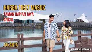 HARGA TIKET MASUK TEMPAT WISATA TAMAN IMPIAN JAYA ANCOL JAKARTA [upl. by Sivaj644]