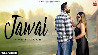 Jawai Tera Ni Full Song Sony Maan  Mani  New Punjabi Songs 2023  Latest Songs  SonyMaan [upl. by Ramsay]