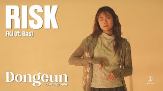 Risk  FKJ ft Bas  Dongeun Choreography  Urban Play Dance Academy [upl. by Bertsche]