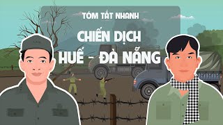 Chiến dịch Huế  Đà Nẵng  Tóm tắt lịch sử Việt Nam  EZ Sử [upl. by Arras340]