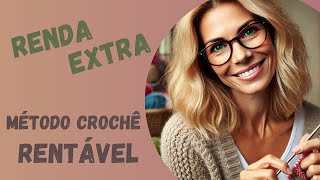 RENDA EXTRA COM MÉTODO CROCHÊ RENTÁVEL [upl. by Willin]