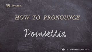 How to Pronounce Poinsettia Real Life Examples [upl. by Otxilac340]