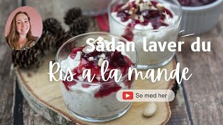 Risalamande  Sådan laver du julens lækre dessert [upl. by Inman527]