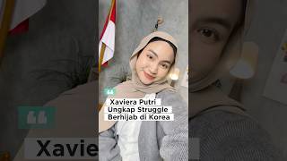 Xaviera Putri Struggle Berhijab Di Korea [upl. by Disario]