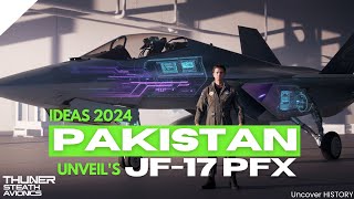 Pakistan JF17 PFXPakistan unveils JF17 PFX at IDEAS 2024 in Karachi [upl. by Phil]