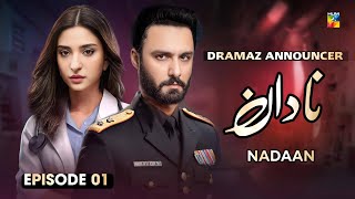 Nadaan  Episode 01  Ahmed Ali Akbar  Ramsha Khan  Hum Tv  Release Date  Dramaz Announcer [upl. by Tailor533]