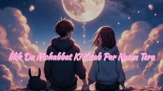 lirh Du Mohabbat ki Kitab per Naam Tera khanMusic [upl. by Eeldarb774]