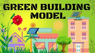 Green Building Concept Working MODEL  Sustainable Development Environment Safe Smart Building [upl. by Ybrek]