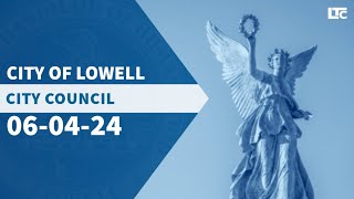 Lowell City Council  June 4 2024 [upl. by Aivat227]