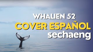 WHALIEN 52  BTS  Cover Español  Sechaeng [upl. by Kenzie]