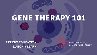 Lunch amp Learn Gene Therapy 101 [upl. by Inaboy136]