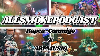 ALLSMOKEPODCAST RapeaConMigo y ARP MUSIQ Interview [upl. by Dole]