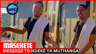 MASEKETE FINALLY RESPONDS WHY HE MISSED NDEKE YA MUTHANGA LAUNCH [upl. by Herwig]