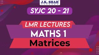 Chapter 2  Matrices  LMR  SYJC 2021 [upl. by Yenttihw]