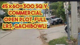 300 sqy COMMERCIAL OPEN PLOT FULL LRS GACHIBOWLI [upl. by Hutton]