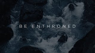 Be Enthroned Official Lyric Video  Jeremy Riddle  Have It All [upl. by Enaht]