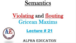 Violating and flouting Grice’s Maxims  Lec  21  Semantics  semantics linguistics [upl. by Merry459]