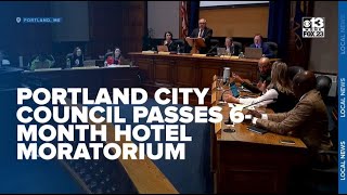 Portland City Council approves sixmonth moratorium on new hotels [upl. by Ynitsed507]