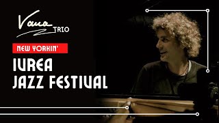 Vana Trio  New Yorkin  Avigliana  Ivrea Jazz Festival [upl. by Nemsaj199]