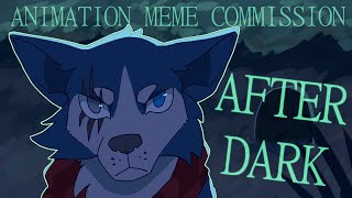 After Dark  Animation Meme  Comm [upl. by Bonni955]