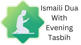 Ismaili Dua with Evening Tasbih  USA [upl. by Attevaj]